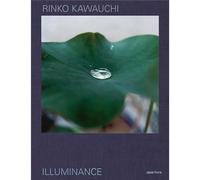 Rinko Kawauchi Illuminance The Ten-Year Anniversary Edition /anglais - Rinko Kawauchi - Aperture - relié - Beau livre