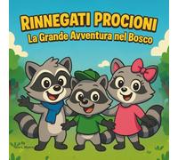 Rinnegati Procioni: La Grande Avventura nel Bosco: Libri per bambini| Tre fratelli procioni, un viaggio selvaggio!| Avventura| Animali| Per età 3-8| 30 pagine| Dimensione 8,5 x 8,5