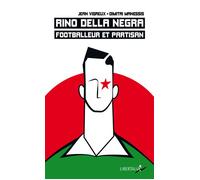 Rino Della Negra, footballeur et partisan. - Vie et mort d’u - Jean Vigreux - Libertalia - Poche - Essai