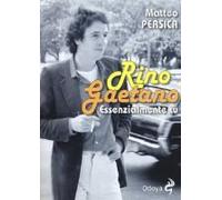 Rino Gaetano. Essenzialmente Tu