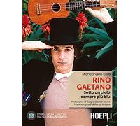 Rino Gaetano. Sotto un cielo sempre più blu