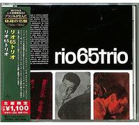 Rio 65 Trio (Japanese Reissue) (Brazil's Treasured Masterpieces 1950s-2000s) [Import]