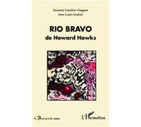 Suzanne Liandrat-Guigues – Rio Bravo de Howard Hawks – Essai – Broché