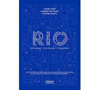 RIO Connexion + Confiance = Acquisition: Comment différencier votre approche en termes de ventes et de marketing