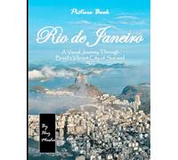 Rio de Janeiro: A Visual Journey Through the Marvelous City - Coffee Table Picture Book, An Ideal Gift for Travel and Tourism Enthusiasts, Promoting Relaxation and Meditation.