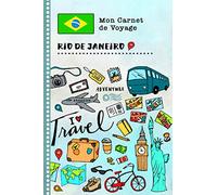 Rio de Janeiro Carnet de Voyage: Journal de bord avec guide pour enfants. Livre de suivis des enregistrements pour l'écriture, dessiner, faire part de la gratitude. Souvenirs d'activités vacances
