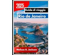 Rio de Janeiro Guida di viaggio 2025: Scopri la città costiera più iconica del Sud America attraverso i suoi paesaggi, la cultura e l'atmosfera quotidiana