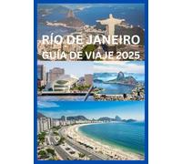 RIO DE JANEIRO GUIDA DI VIAGGIO 2025: Tutto ciò che ti serve per esplorare Rio come un abitante del posto