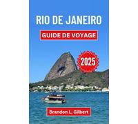 Rio de Janeiro Guide de voyage 2025: Découvrez des merveilles cachées, des paysages emblématiques et des rythmes vibrants au cœur culturel du Brésil