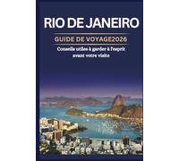 RIO DE JANEIRO GUIDE DE VOYAGE 2026 - Conseils utiles à garder à l'esprit avant votre visite