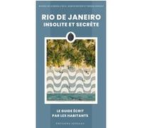 Rio de Janeiro insolite et secrète Manoel de Almeida e Silva (Auteur), Thomas Jonglez (Auteur), Marcio Roiter (Auteur)