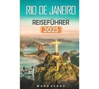 Rio de Janeiro Reiseführer 2025: Top-Attraktionen, versteckte Schätze und Insider-Tipps für Ihr Brasilien-Abenteuer