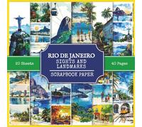 Rio de Janeiro Sights and Landmarks Scrapbook Paper: Attractions and Tourist Places to Visit in Rio de Janeiro, 210+ Watercolor Style Pictures for Collage Making, Scrapbooking, and Art Journaling
