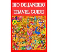 RIO DE JANEIRO TRAVEL GUIDE 2025: Ideal Travel Period, Must-See Attractions, Accommodation Recommendations, SIM Card Guidance, and Highlights of Key Destinations.