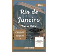 Rio de Janeiro Travel Guide 2026: Discover the Heart of Brazil: Beaches, Carnival, Culture, and Hidden Gems in the Marvelous City