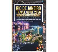 RIO DE JANEIRO TRAVEL GUIDE 2026 ( New Year’s Eve & Carnival Edition): The Essential Survival Guide to Réveillon Fireworks, Copacabana Parties, Safety Tips, and Favelas for the First-Time Traveler in