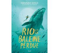 Rio et la baleine perdue - Hannah Gold - Seuil Jeunesse - broché - Roman junior
