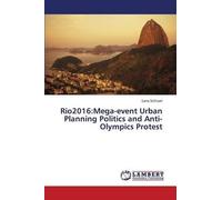 Rio2016:Mega-Event Urban Planning Politics And Anti-Olympics Protest