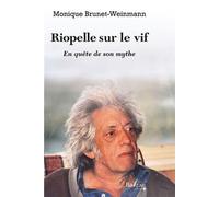 Riopelle sur le vif En quête de son mythe - Monique Brunet-Weinmann - Balzac Eds - broché - Biographie