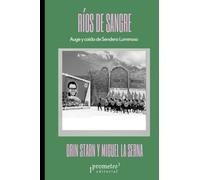 Ríos de sangre: Auge y caída de Sendero Luminoso