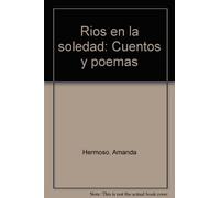 Rios en la soledad: Cuentos y poemas (Spanish Edition)