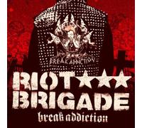 Riot Brigade - Break Addiction [Import]