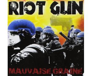 Riot Gun - Mauvaise Graine