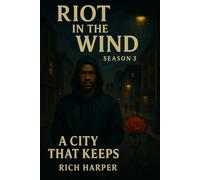 Riot in the Wind: A city that Keeps
