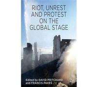Riot, Unrest And Protest On The Global Stage (Hardcover) David Pritchard, (Auteur)