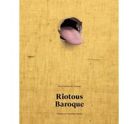 Riotous Baroque - From Cattelan To Zurbaran, Tributes To Precarious Vitality