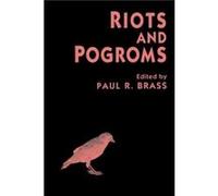 Riots and Pogroms by Paul R. Brass