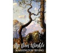 Rip Van Winkle: 19th Century Historical Fiction (Annotated)