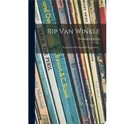 Rip Van Winkle a Legend of the Kaatskill Mountains ... - Washington 17831859 Irving - Creative Media Partners LLC - Livre en Anglais Washington 17831859 IrvingWashington 17831859 Irving (Auteur)