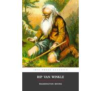 Rip Van Winkle (Ibis Press Classics): With Original Arthur Rackham Illustrations