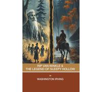 Rip Van Winkle & The Legend of Sleepy Hollow: Short Stories by Washington Irving (Annotated)