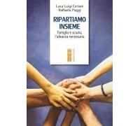 Ripartiamo Insieme. Famiglia E Scuola, L'alleanza Necessaria