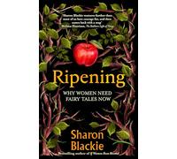 Ripening: Why Women Need Fairytales Now