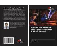 Ripensare La Storia E I Miti: L'arte Drammatica Di Girish Karnad