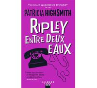 Ripley entre deux eaux - Nouvelle Edition 2021 - Patricia Highsmith - Calmann-Levy - broché - Roman