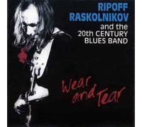 Ripoff Raskolnikov and the 20th Century Blues Band - Ripoff Raskolnikov and the 20th Century Blues Band - Wear and Tear
