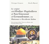 Riponti, D: Origini Dell'ordine Ospitaliero Di San Giovanni