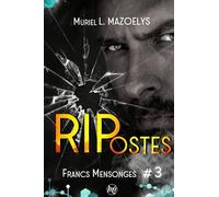 RIPostes (Francs Mensonges - T3): Toute vérité a un prix