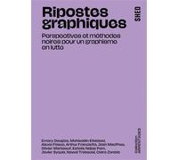 Ripostes graphiques Perspectives et méthodes noires pour un graphisme en lutte - Claire Zaniolo - Shed Publishing - broché - Guide