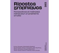 Ripostes graphiques : perspectives et methodes noires pour un graphisme en lutte: Perspectives et méthodes noires pour un graphisme en lutte