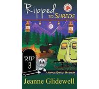Ripped To Shreds (A Ripple Effect Mystery, Book 3)