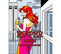 RIPPER THREE: A collection of interesting pictures collated for you to enjoy, simply add colour.