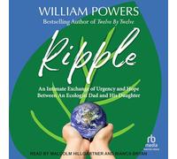 Ripple: An Intimate Exchange of Urgency and Hope Between An Ecologist and His Daughter