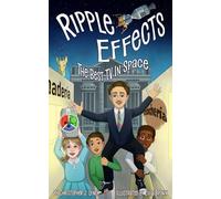 RIPPLE EFFECTS: The Best TV in Space