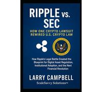 Ripple vs. SEC: How One Crypto Lawsuit Rewired U.S. Crypto Law