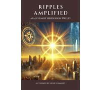 Ripples Amplified AI Alchemist, #12 - Genie OMalley - Genie O'Malley - ebook (ePub) - Livre